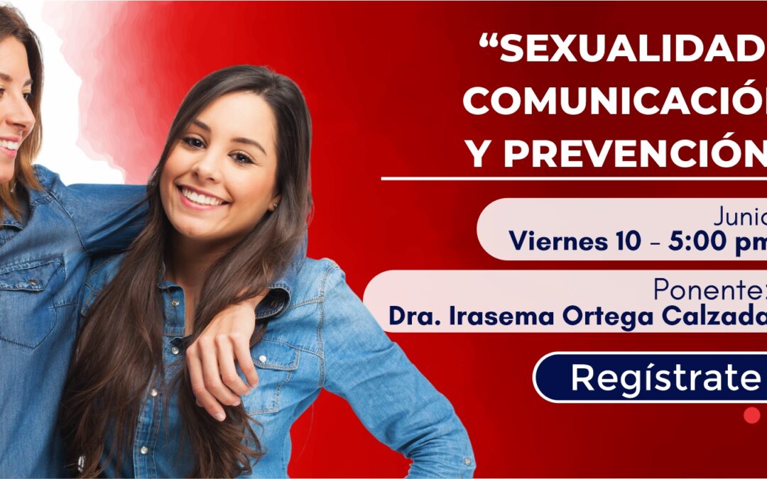 Sexualidad: Comunicación y prevención, viernes 10 de junio